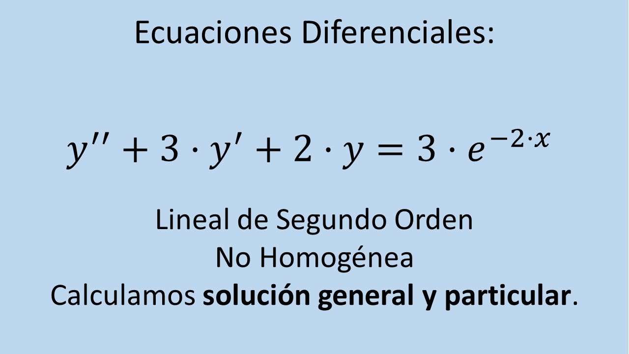 Ecuaciones Diferenciales - Ejemplo 09 - segundo orden no homogénea paso a paso