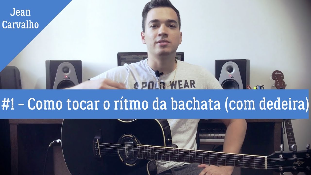Como tocar Bachata #1 - Ritmo (com dedeira) - Jean Carvalho