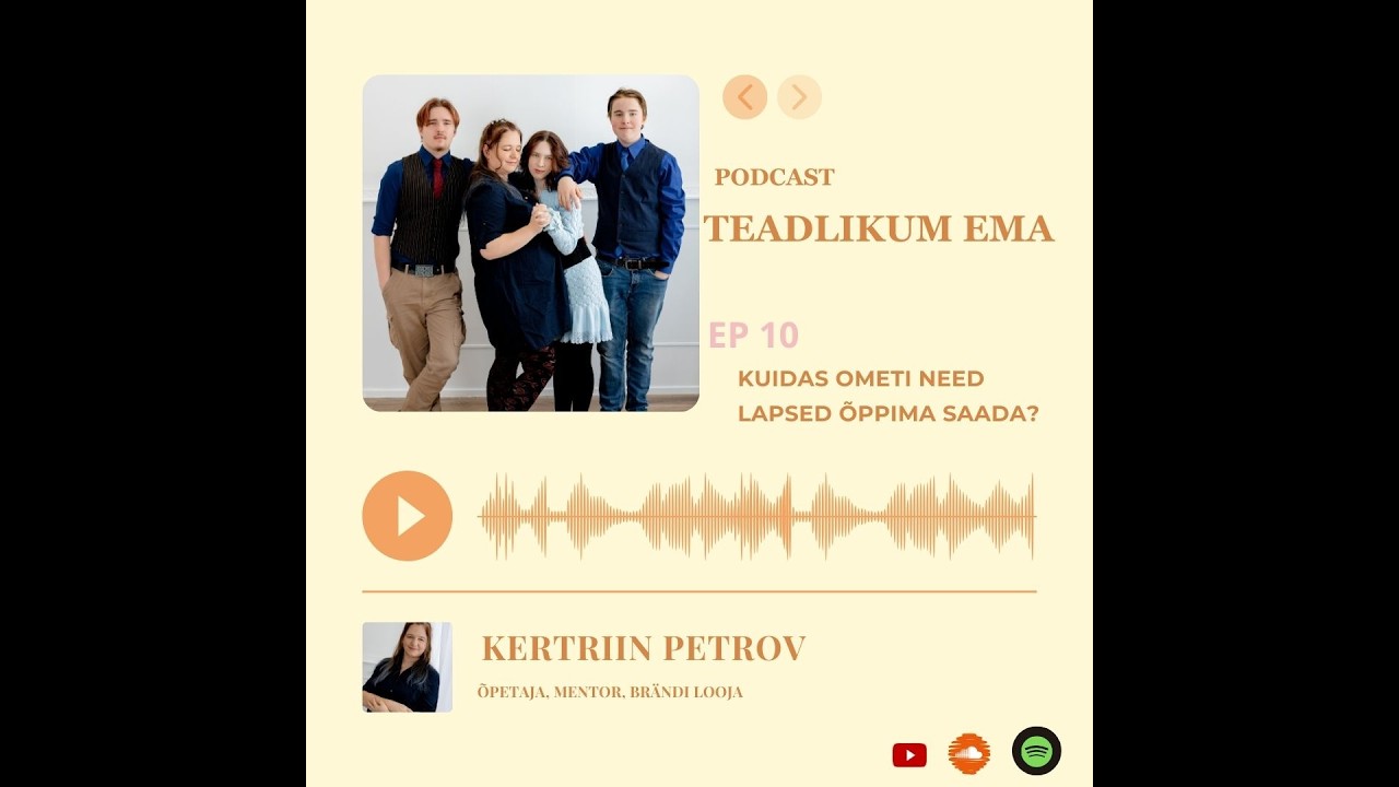 Episood 10: Kuidas ometi need lapsed õppima saada?