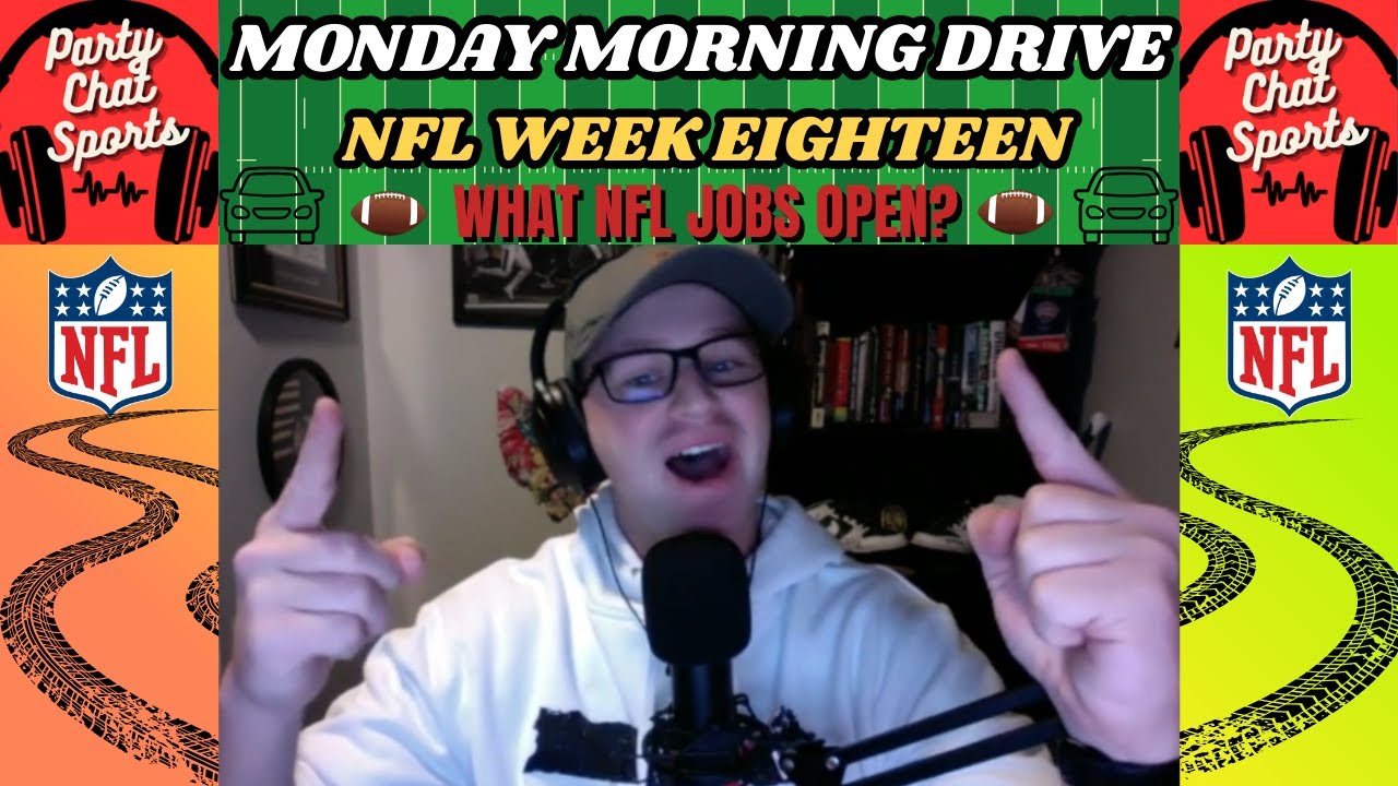 Monday Morning Drive: NFL Week 18- What NFL HC Jobs Open?