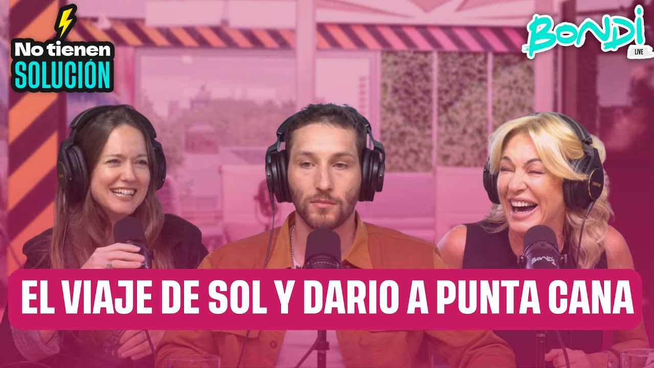 EL VIAJE DE SOL Y DARIO A PUNTA CANA | NO TIENEN SOLUCION 16/9