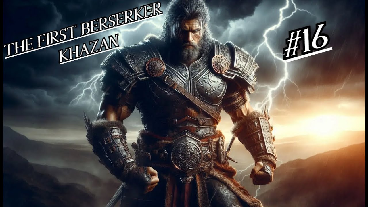 THE FIRST BERSERKER: KHAZAN #16