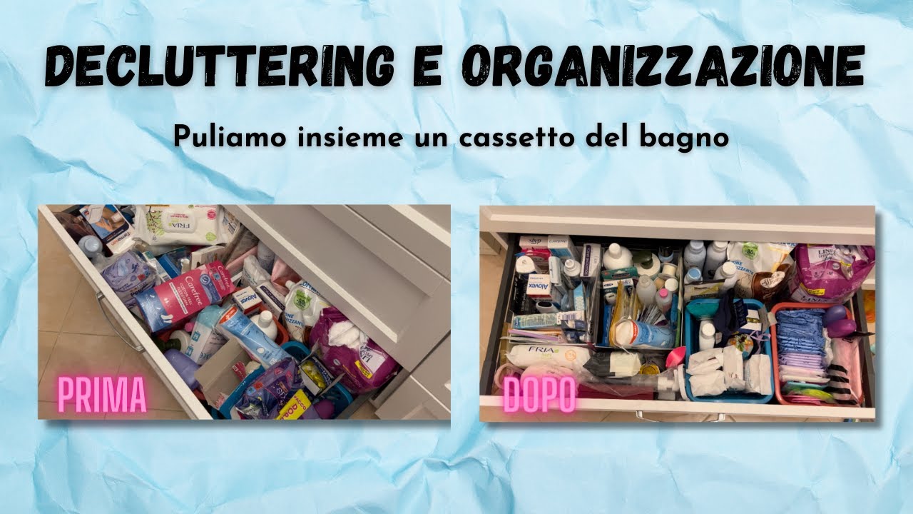 DECLUTTERING E PULIZIA I Cassetto del bagno