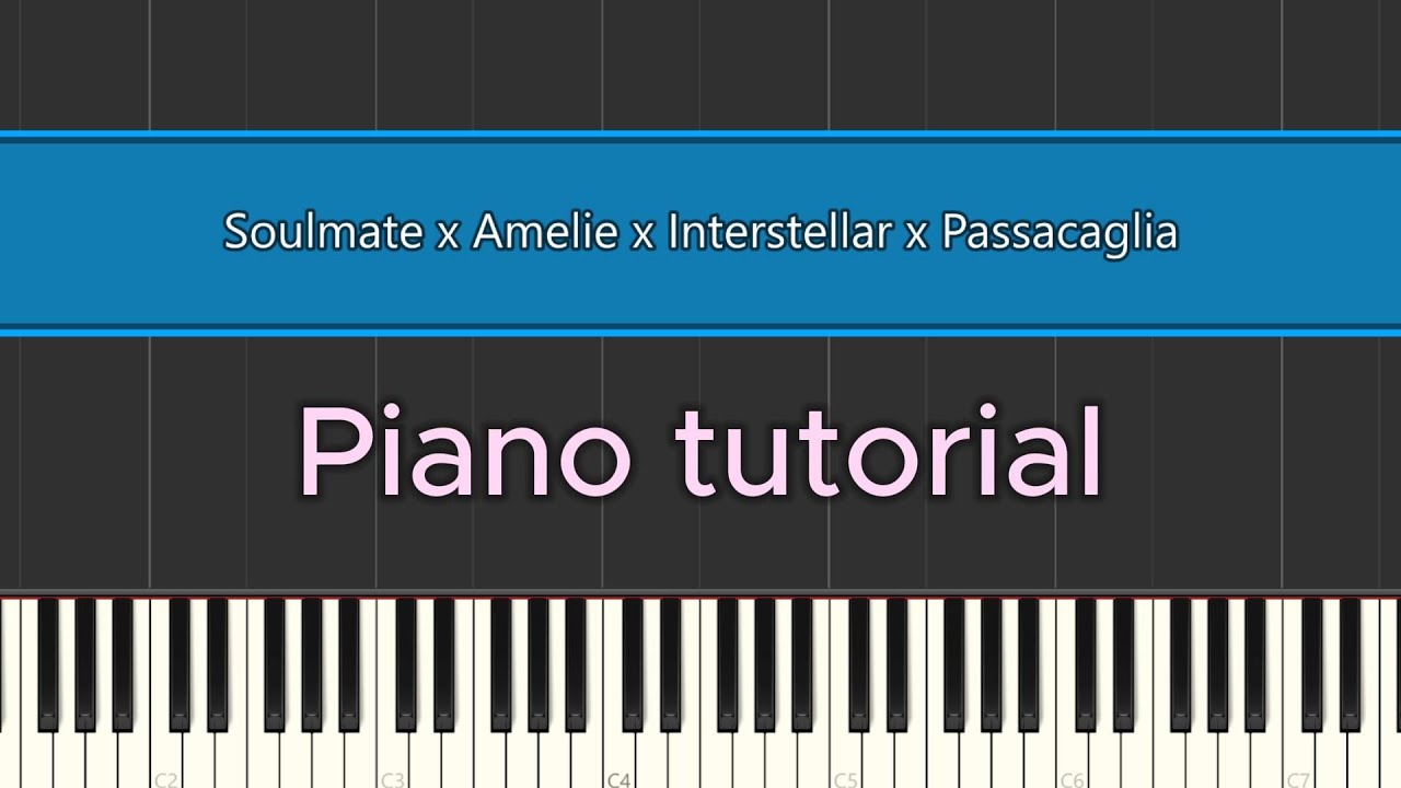 Andrea Vanzo - Soulmate x Amelie x Interstellar x Passacaglia - easy piano tutorial (keyboard)