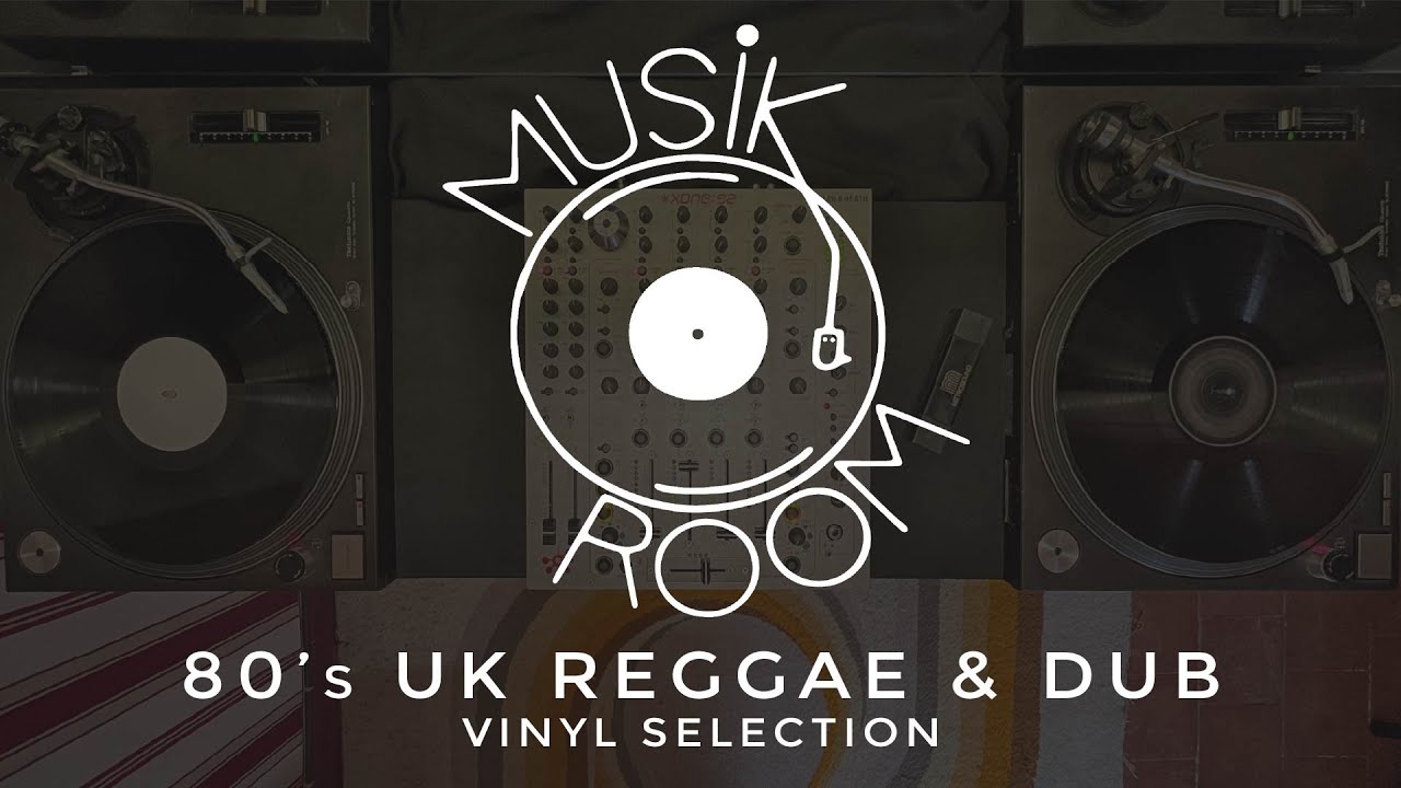 80's UK Reggae & Dub Selection [MUSIK ROOM #12]