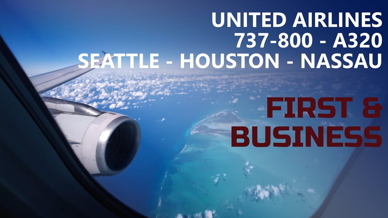 United Airlines First Class | Seattle - Houston - Nassau | TripReport