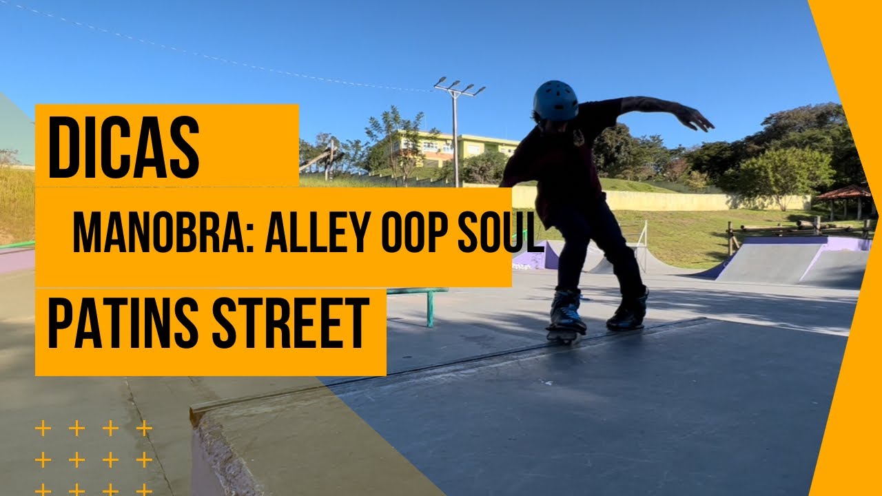 Patins Street | Dica de manobra Alley Oop Soul