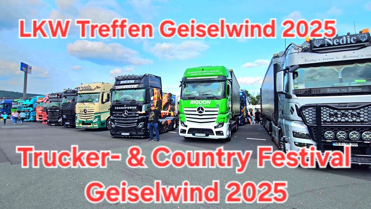 Trucker- & Country Festival Geiselwind 2025 LKW Treffen Geiselwind unterwegs mit Justus König J.K