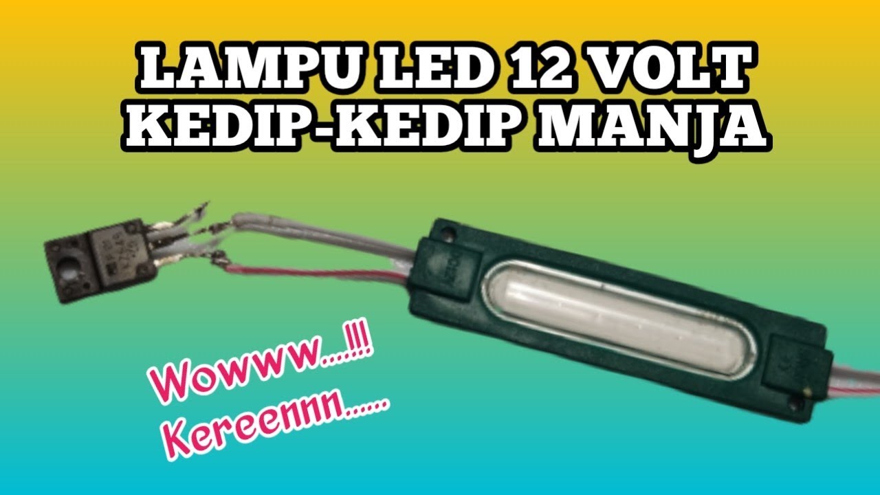 Cara membuat lampu led 12 volt kedip-kedip manja