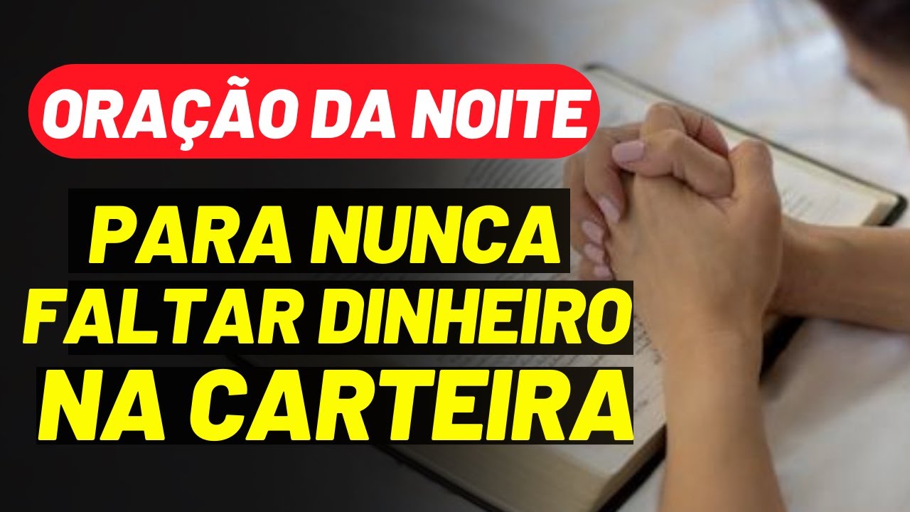 ATRAIA ABUNDÂNCIA: ORAÇÃO da NOITE para Não FALTAR Dinheiro na CARTEIRA