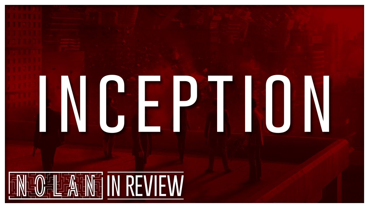 Inception - Every Christopher Nolan Movie Reviewed and Ranked
