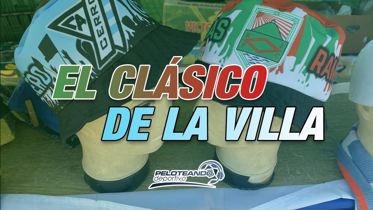 RAMPLA v CERRO | EL CLÁSICO DE LA VILLA | ASÍ SE VIVE LA FIESTA DEL BARRIO | PELOTEANDO DEPORTIVO