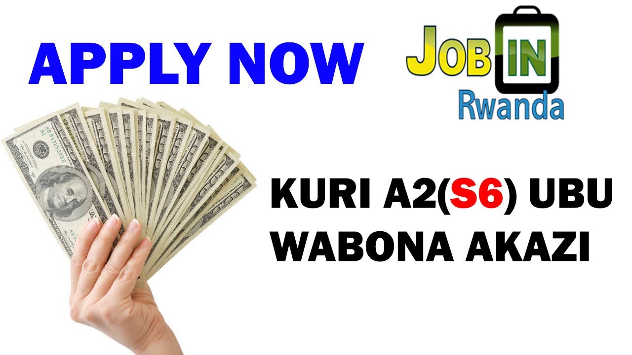 Amahirwe y’Akazi mu Rwanda Ku Bafite Amashuri Yisumbuye Gusa (S6) – Dore Ibyo Ushobora Gukora Ubu!”