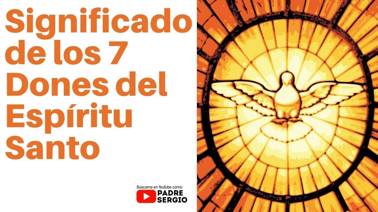 El significado de los 7 Dones del Espíritu Santo