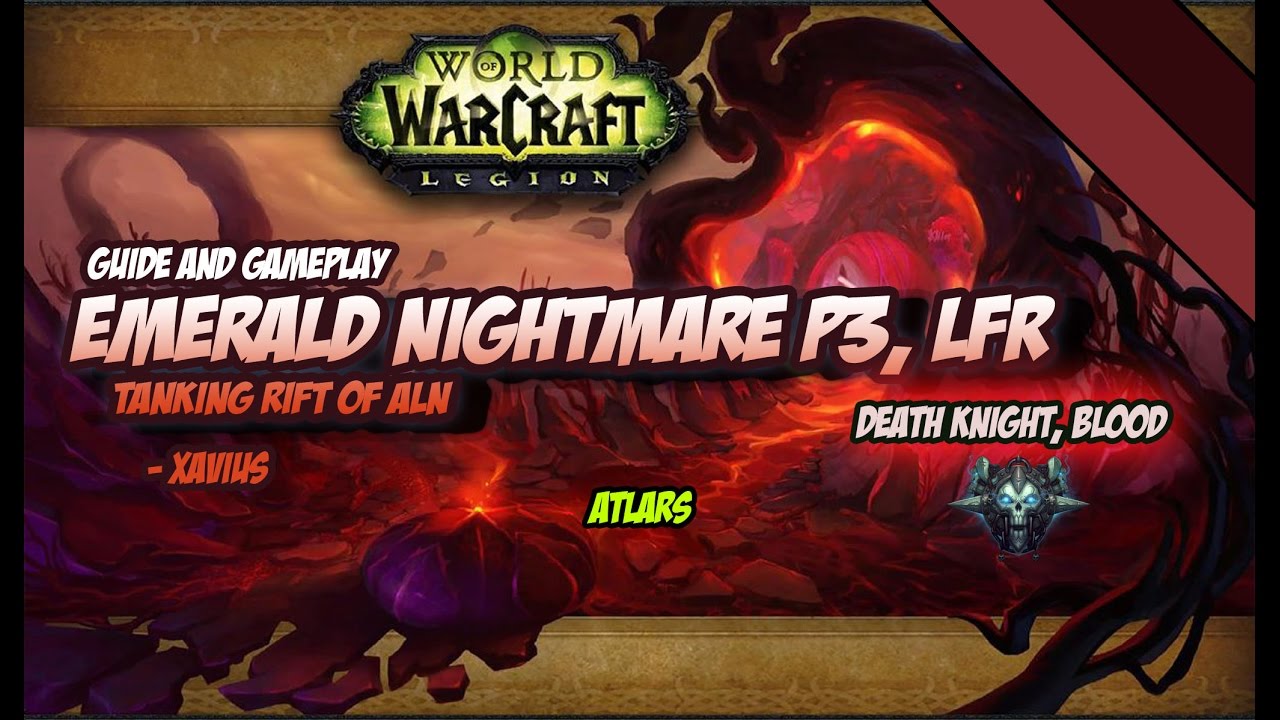 WoW Legion, The Emerald Nightmare P.3 LFR - Rift of Aln - Tanking