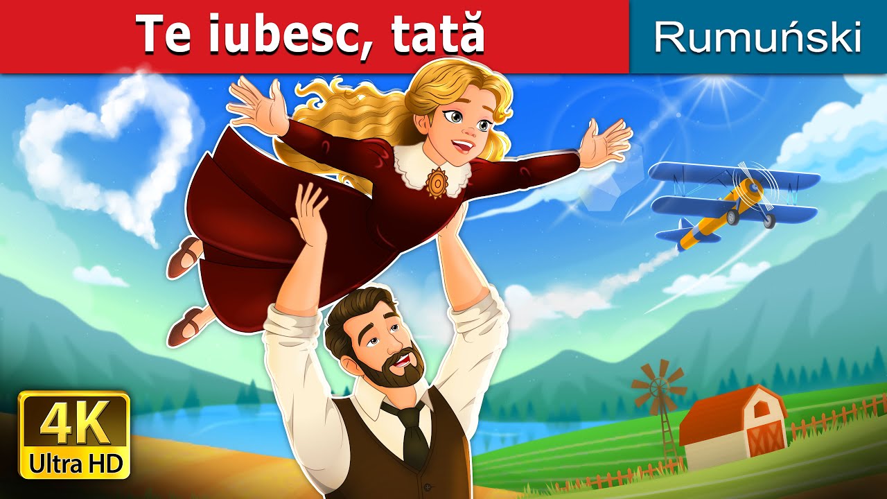 Te iubesc tată | I Love You Dad story in Romanian | @RomanianFairyTales