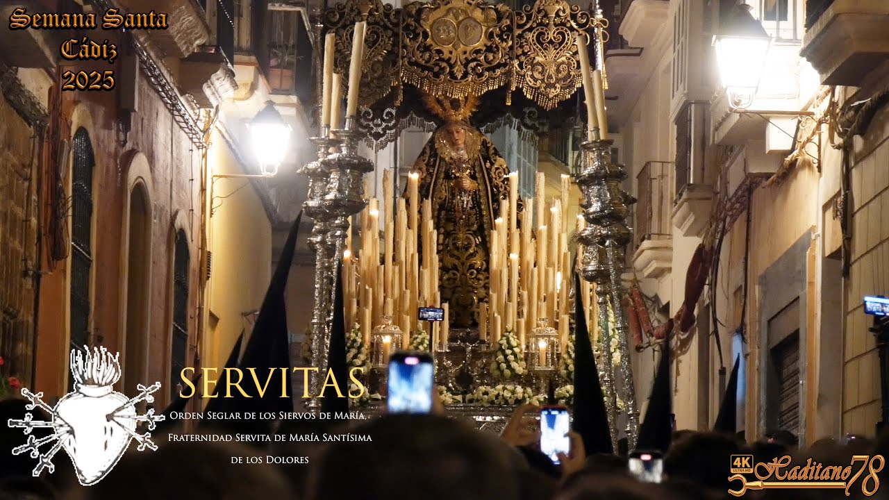 [4K ᴴᴰᴿ] DOLORES SERVITAS Semana Santa Cádiz 2025