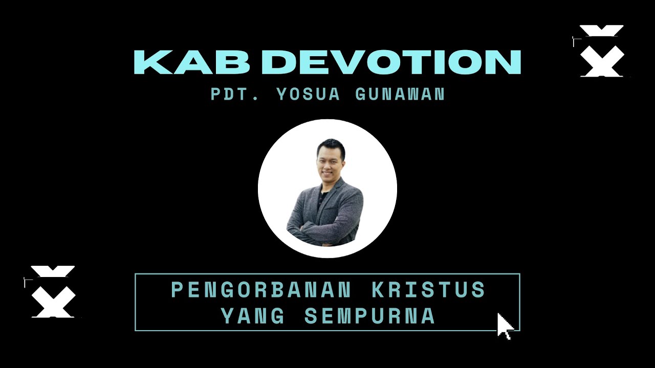 KAB Devotion about Deep Clean - Pdt. Yosua Gunawan