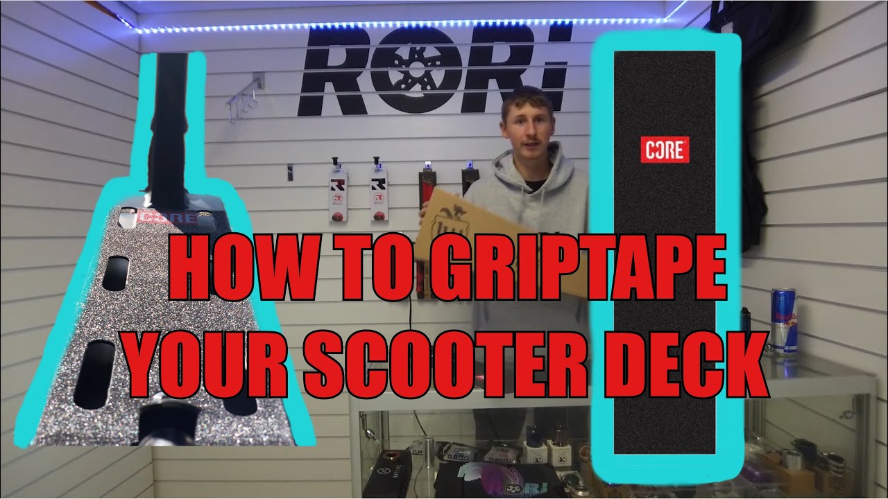 HOW TO GRIPTAPE YOUR SCOOTER DECK | RORI Scooter Store