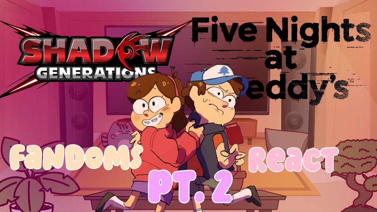 Fandoms React to Gravity Falls | part 2/?? | Shadow Generations | FNaF | Gravity Falls