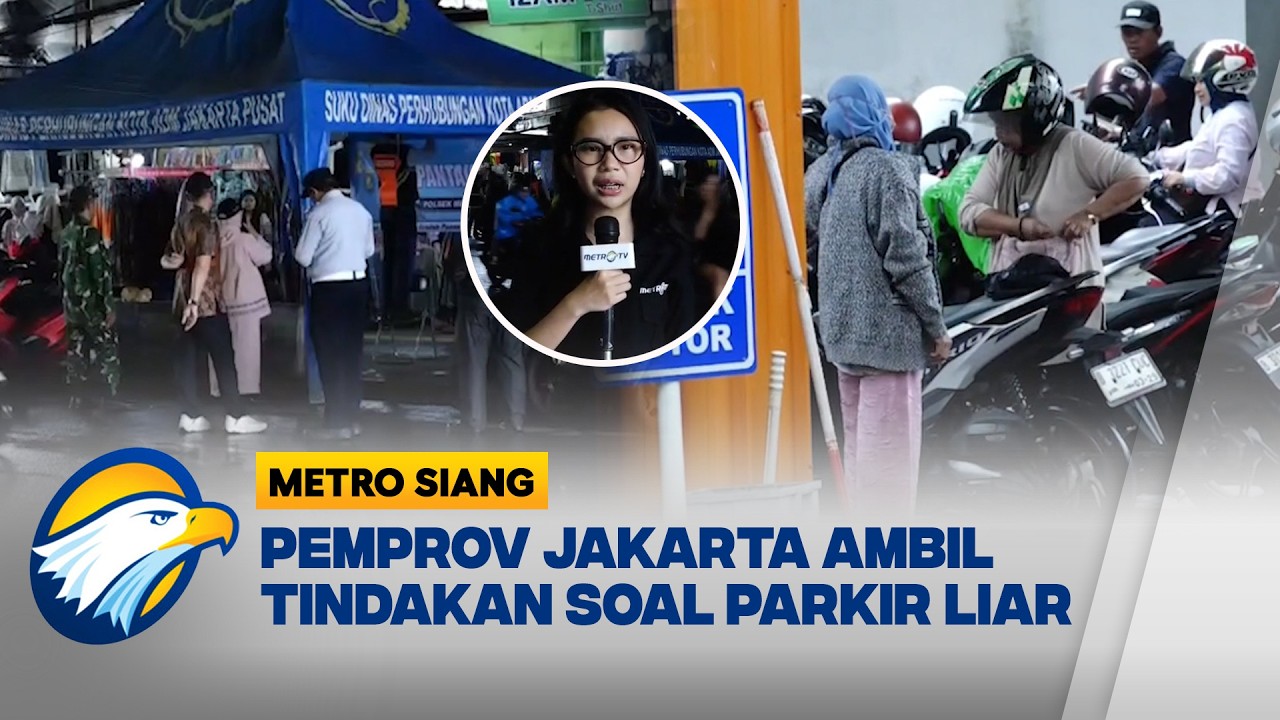 Pemprov DKI Berantas Parkir Liar di Tanah Abang - [Metro Siang]