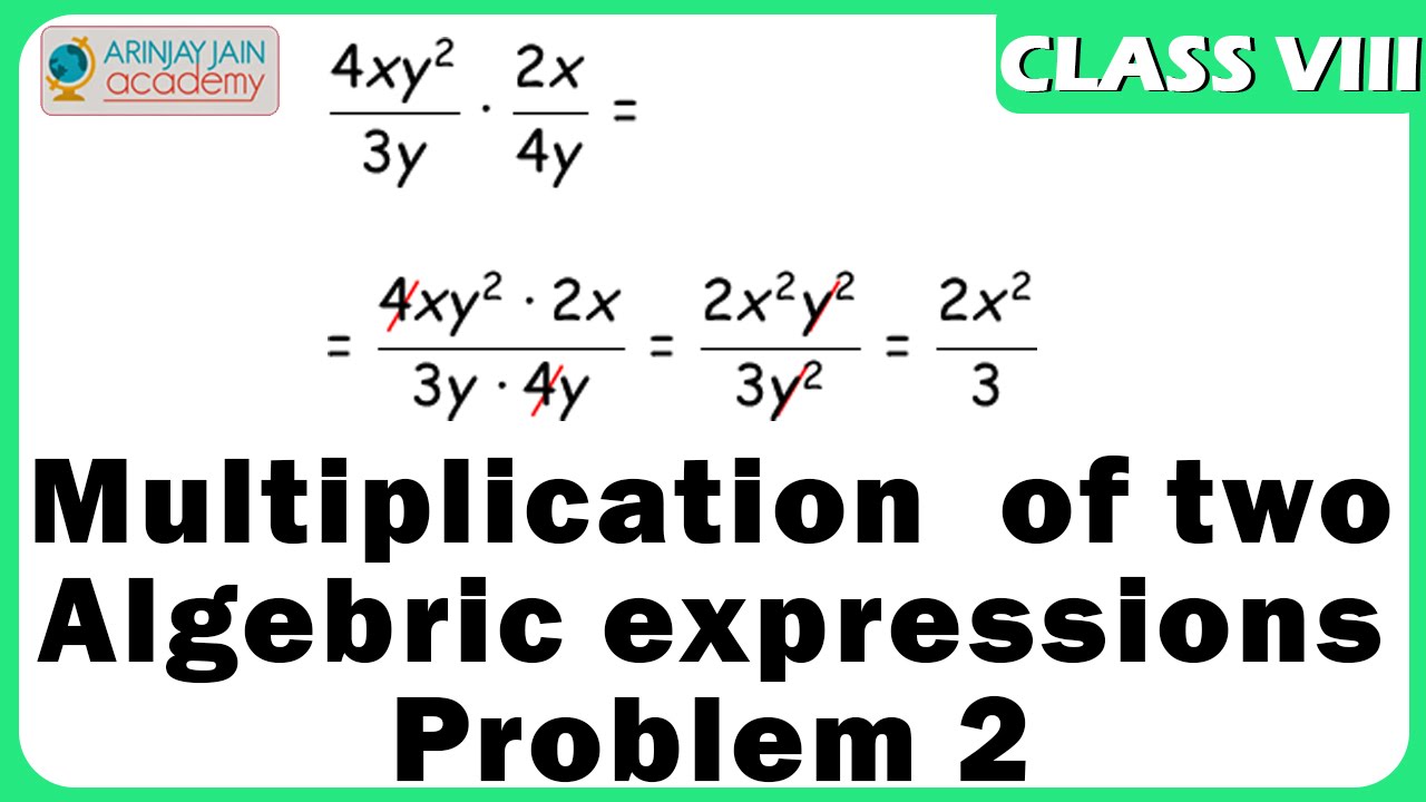 Multiplication  of two Algebric expressions  - Problem 2 - Algebric Expression - Maths