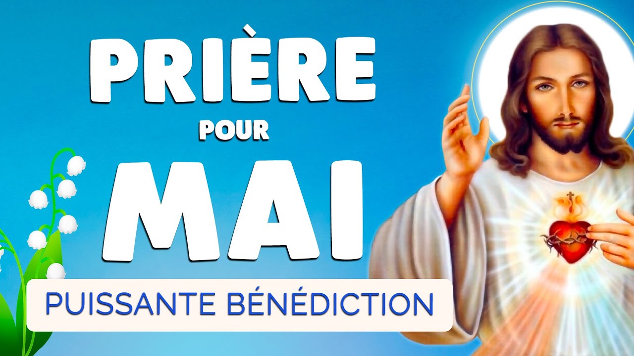 🙏 PRIÈRE pour MAI 2025 🙏 Bénédiction Puissante pour ce MOIS
