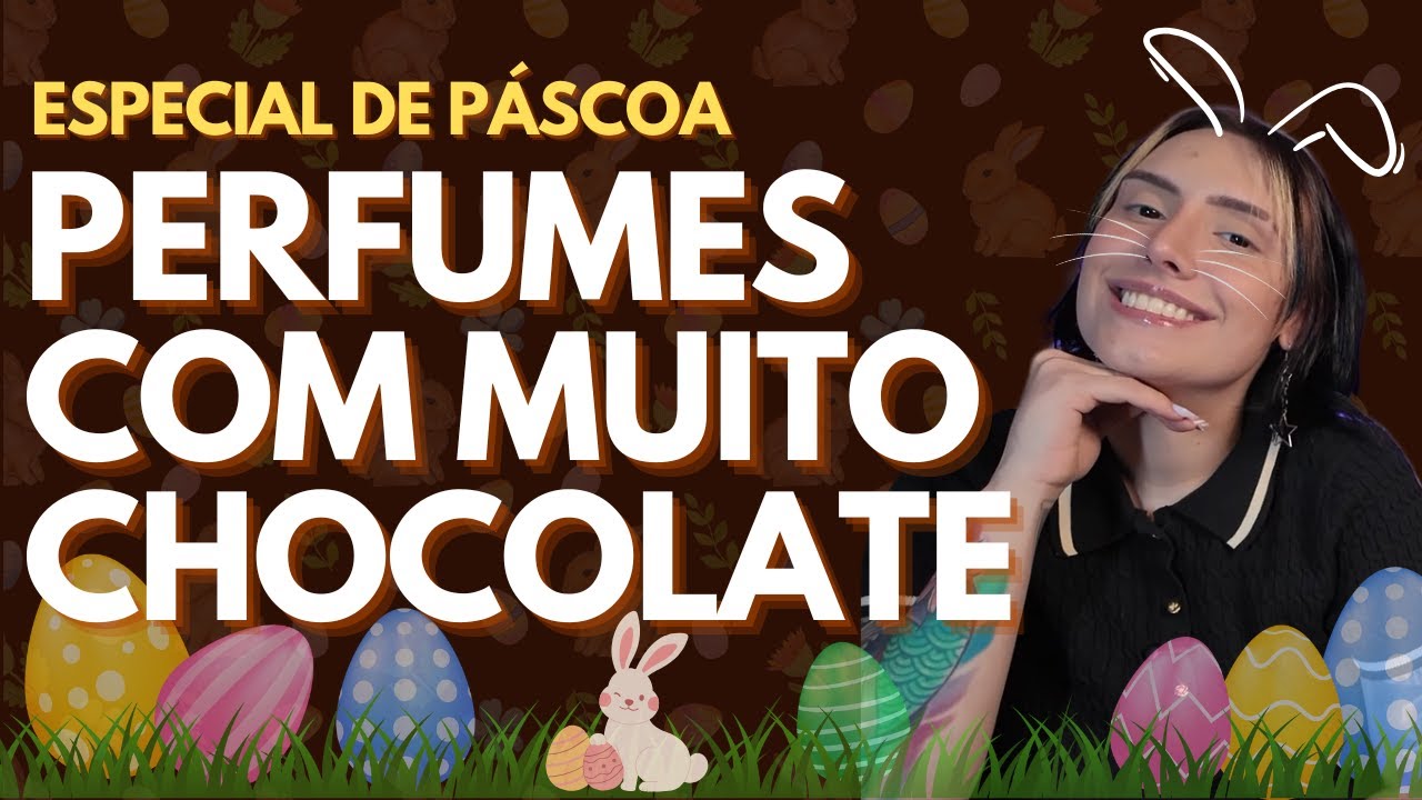 OS MELHORES PERFUMES GOURMAND DA MINHA COLEÇÃO - ESPECIAL DE PÁSCOA