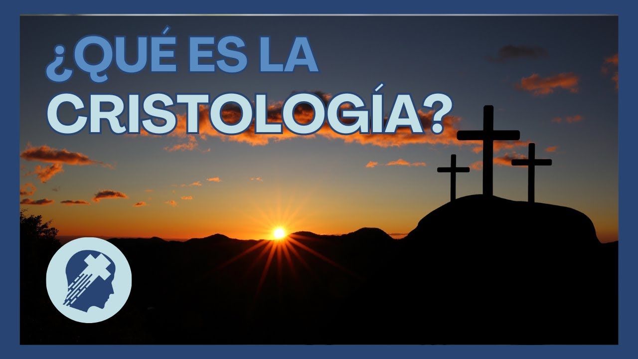 ¿Qué es la CRISTOLOGÍA? Su Importancia en la Teología Cristiana Explicada