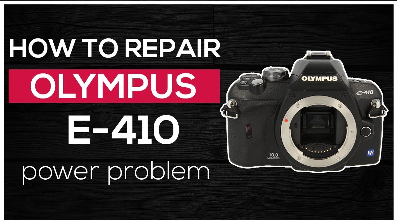How to repair Olympus camera E-410 - power problem