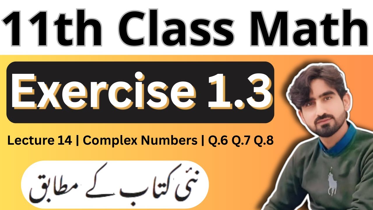 Exercise 1.3 - Q.6 Q.7 Q.8 | 11th Class Math | Chapter 1: Complex Numbers | Lecture 14