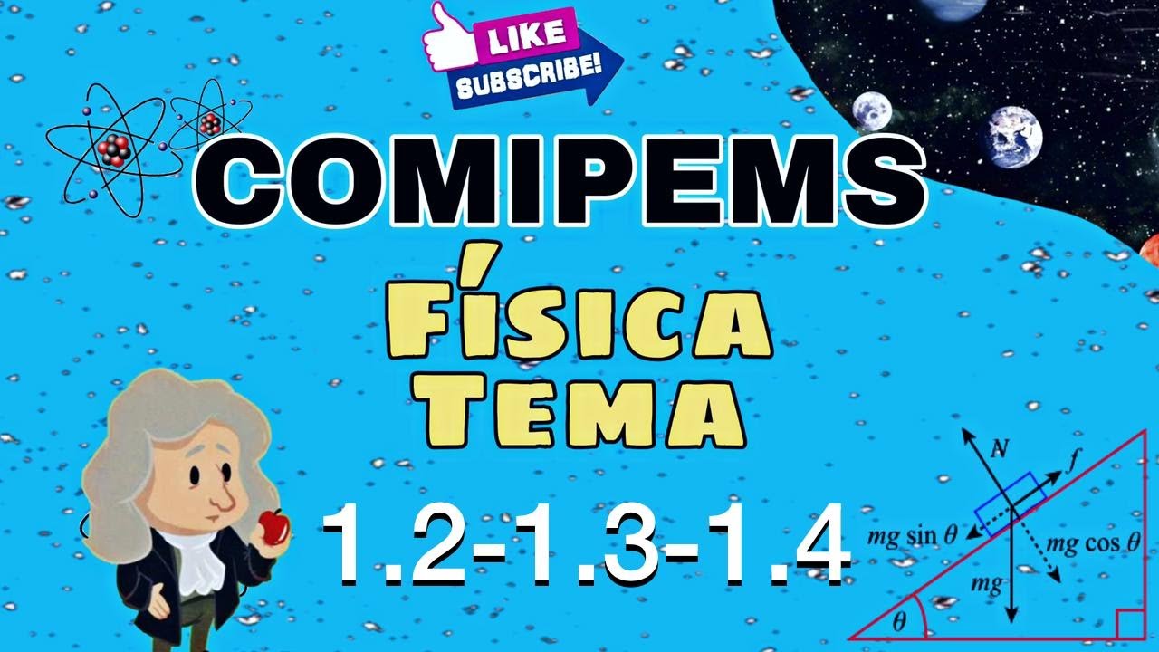 COMIPEMS. Física. Temas 1.2-1.3-1.4 | Movimiento