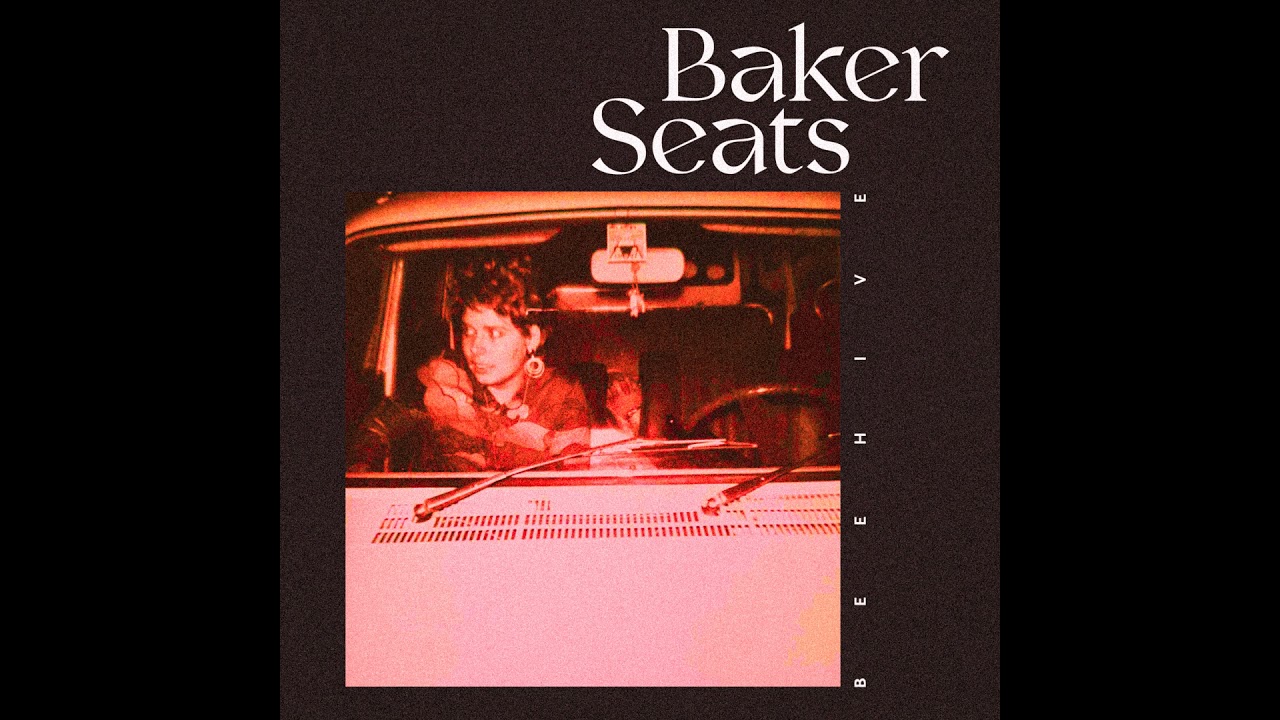 Baker Seats - Beehive (Official Audio)