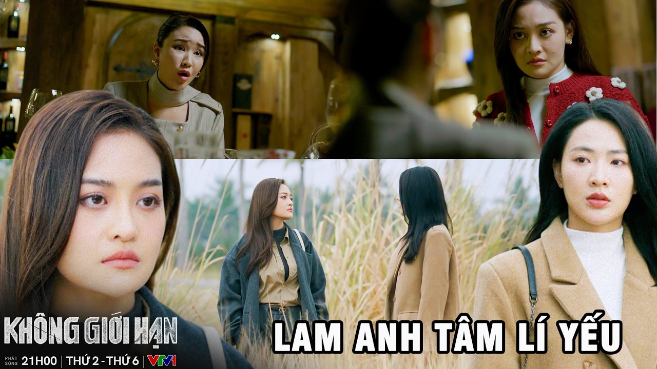 Không Giới Hạn Tập - 29 | Lam Anh bị tình địch Hà Lê thao túng tâm lí