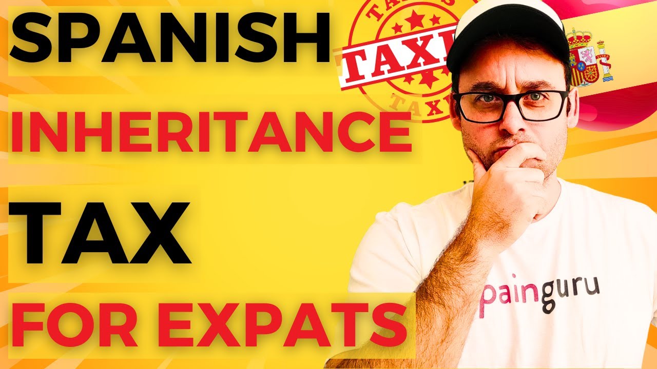 Inheritance in Spain: Tax Laws Explained