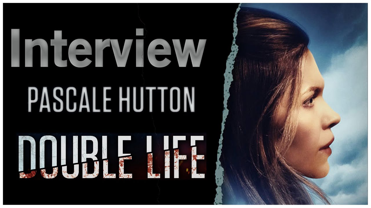 Pascale Hutton Discusses Her Role In Mystery/Thriller, Double Life