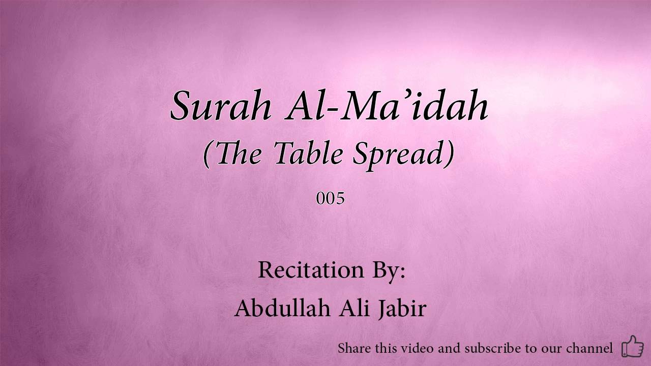 Surah Al Ma'idah The Table Spread   005   Abdullah Ali Jabir   Quran Audio