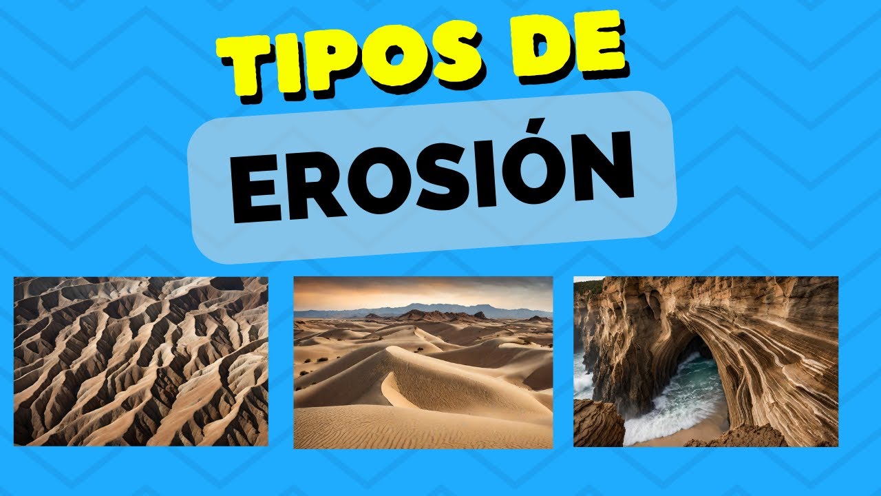 Tipos de Erosi&oacute;n (Explicado para ni&ntilde;os)