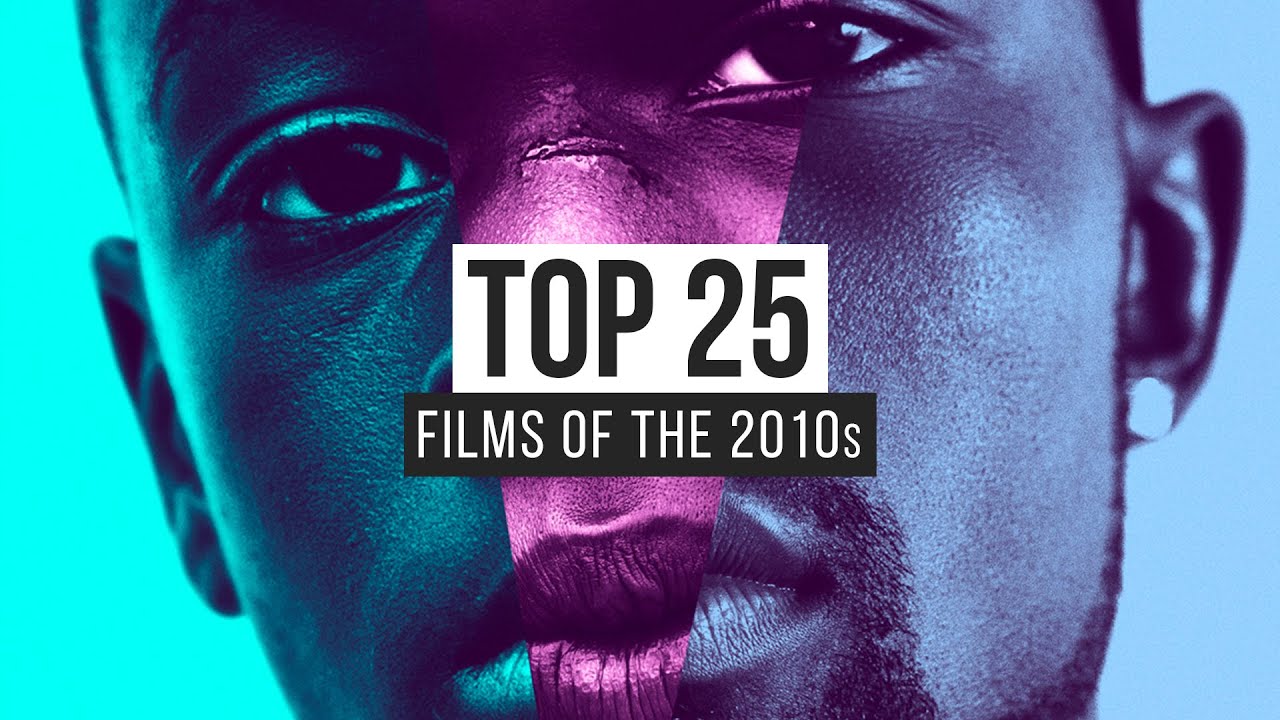 Top 25 Films Of The 2010s