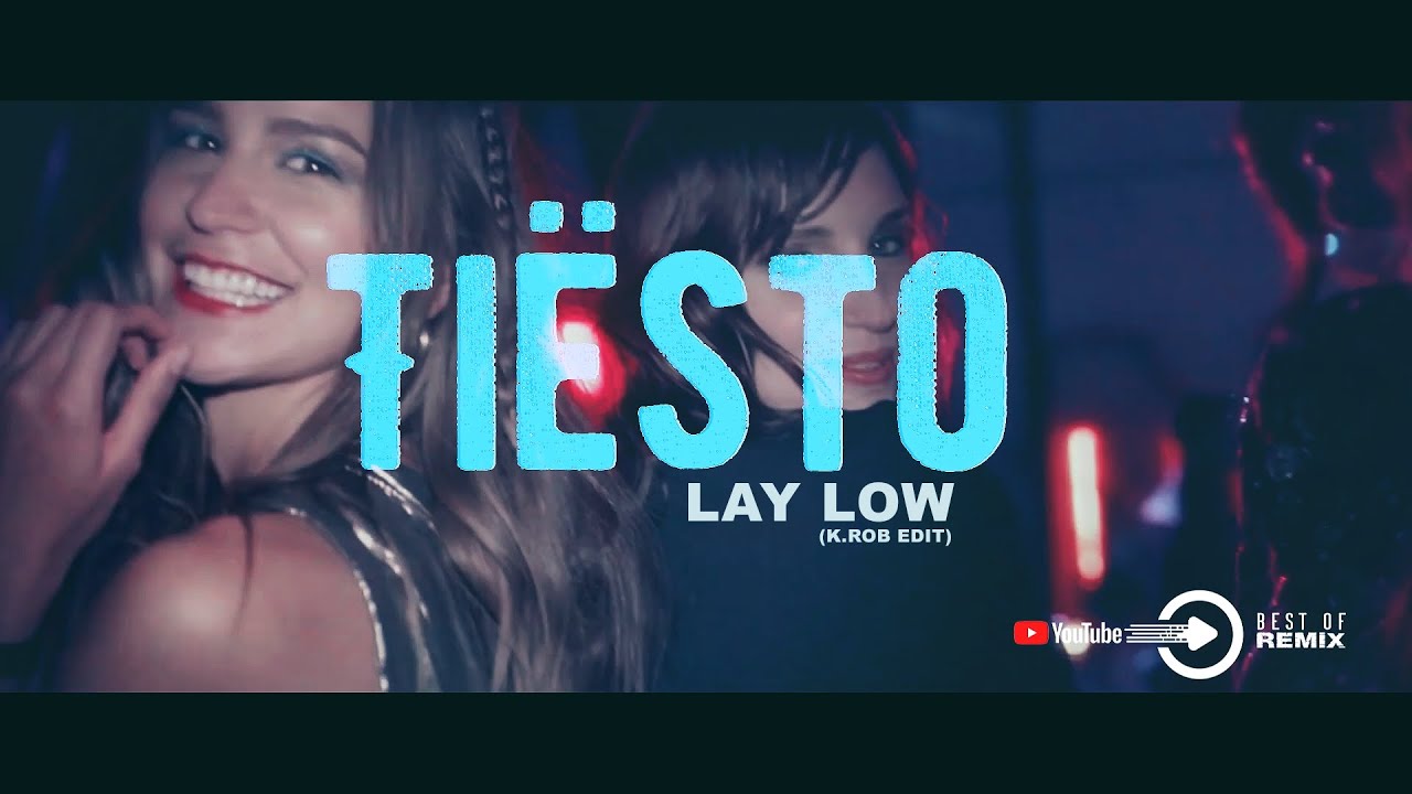 Ti&euml;sto - Lay Low (K.ROB edit)