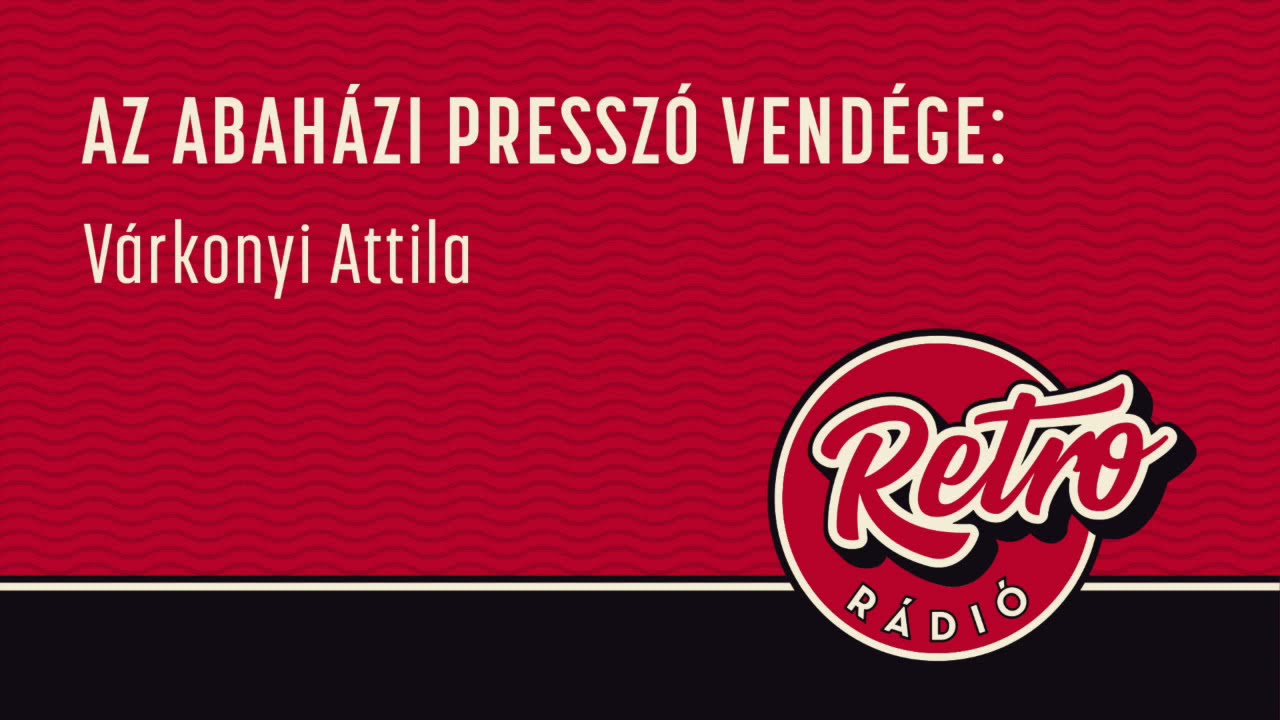 Abaházi Presszó: Várkonyi Attila