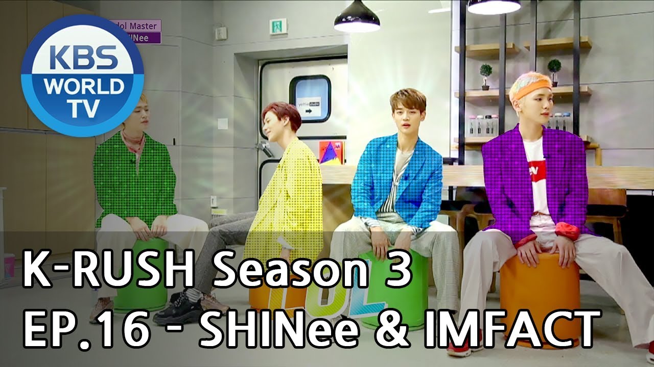 Today’s GUEST : SHINee & IMFACT! [KBS World Idol Show K-RUSH3 2018.06.29]