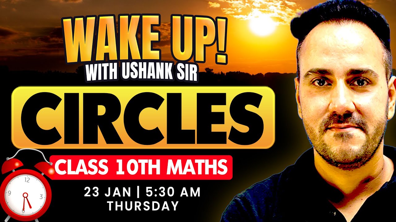 Wake Up! with Ushank Sir Class 10th Maths Complete Revision | Chapter Circle | Board Exam