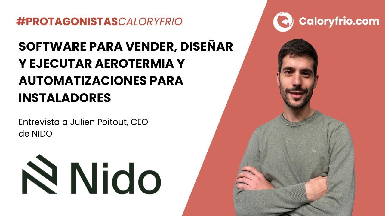 Entrevista a Julien Poitout, CEO de NIDO: Software para vender, diseñar y ejecutar aerotermia