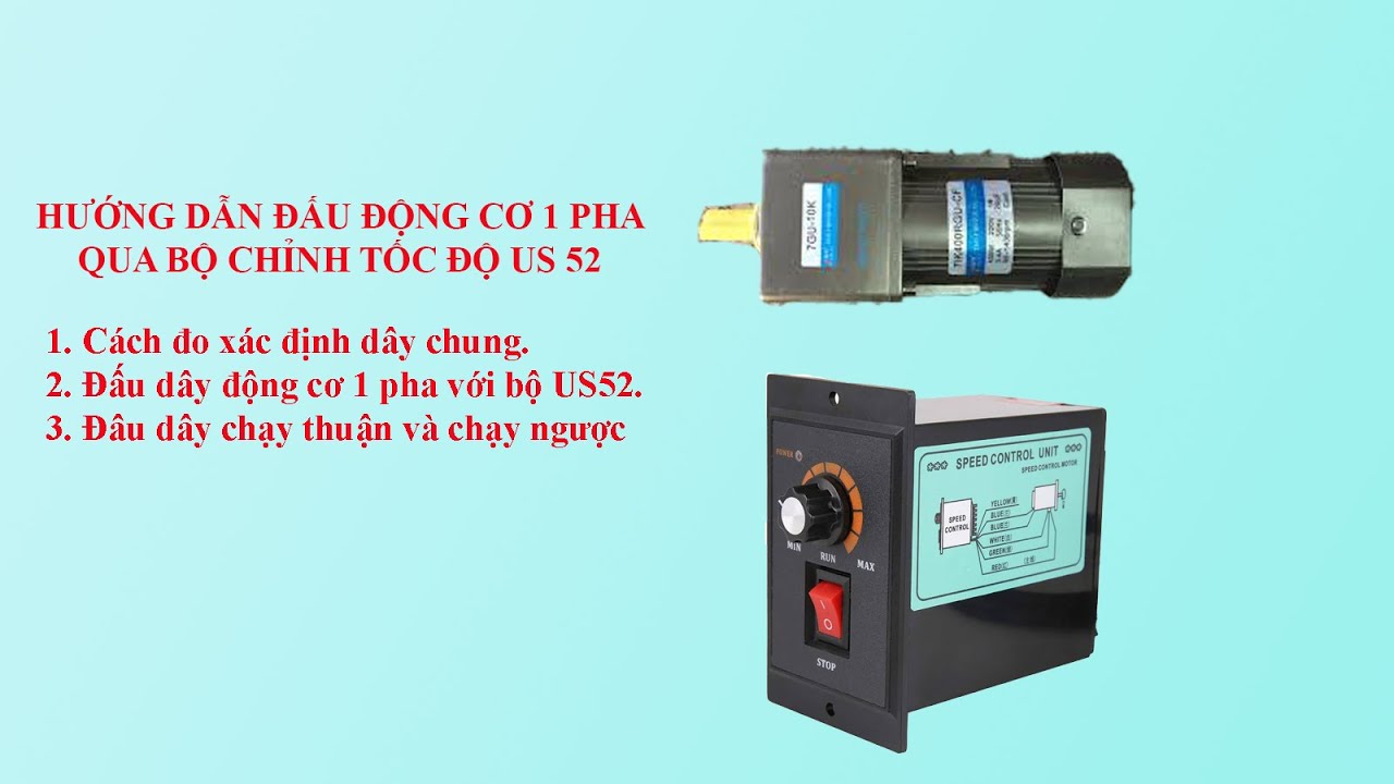 HƯỚNG DẪN ĐẤU BỘ US52 VỚI ĐỘNG CƠ 1 PHA