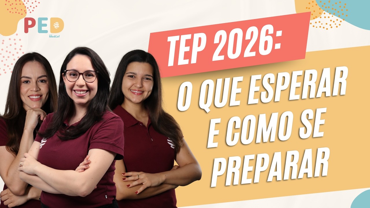 TEP 2026: VOCÊ ESTÁ SE PREPARANDO DO JEITO CERTO? | Medcof Ped.