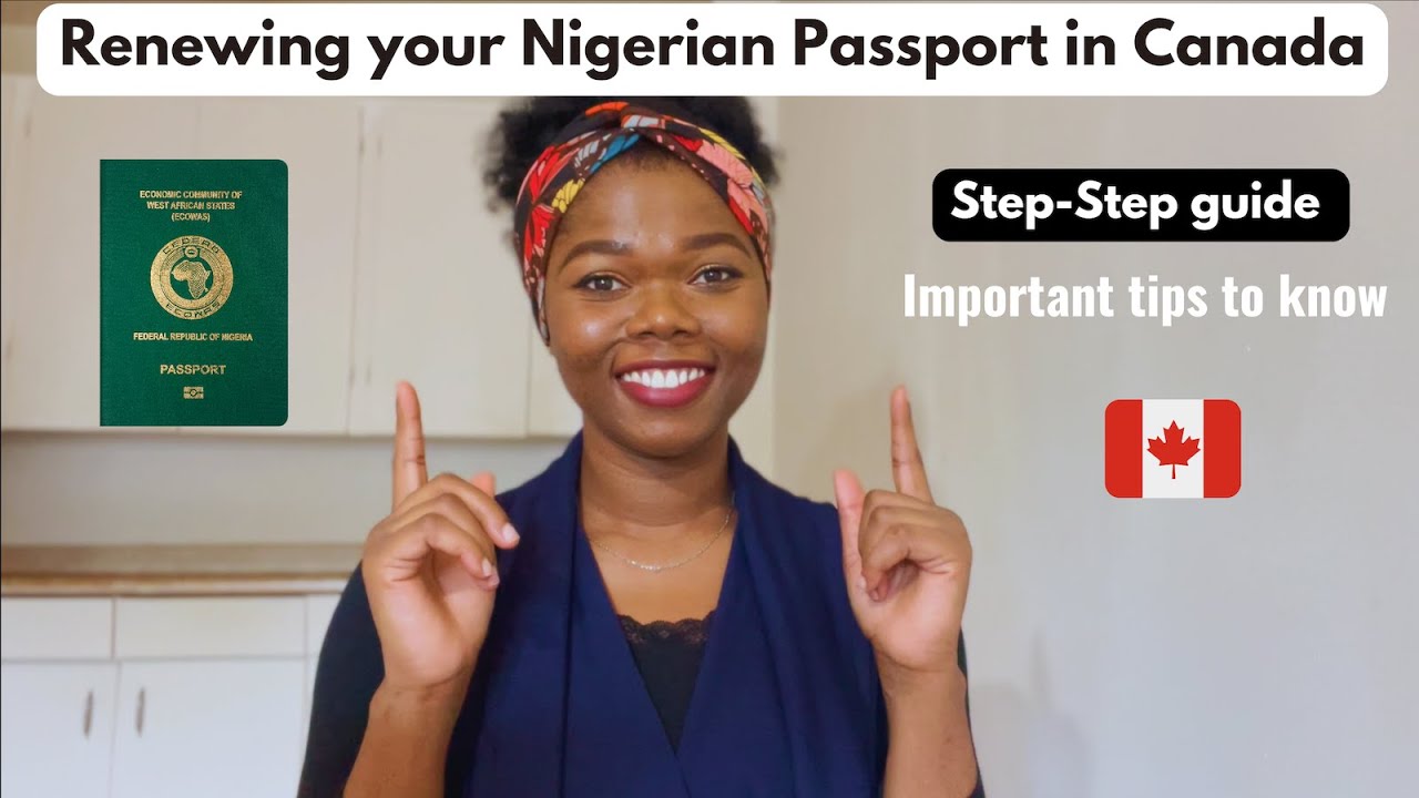 How to Renew your Nigerian Passport in Canada | Step-Step guide and Tips to follow