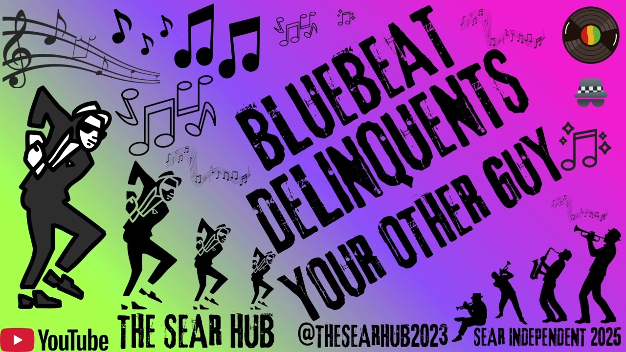 Bluebeat Delinquents; Your Other Guy; Sear Independent 2025