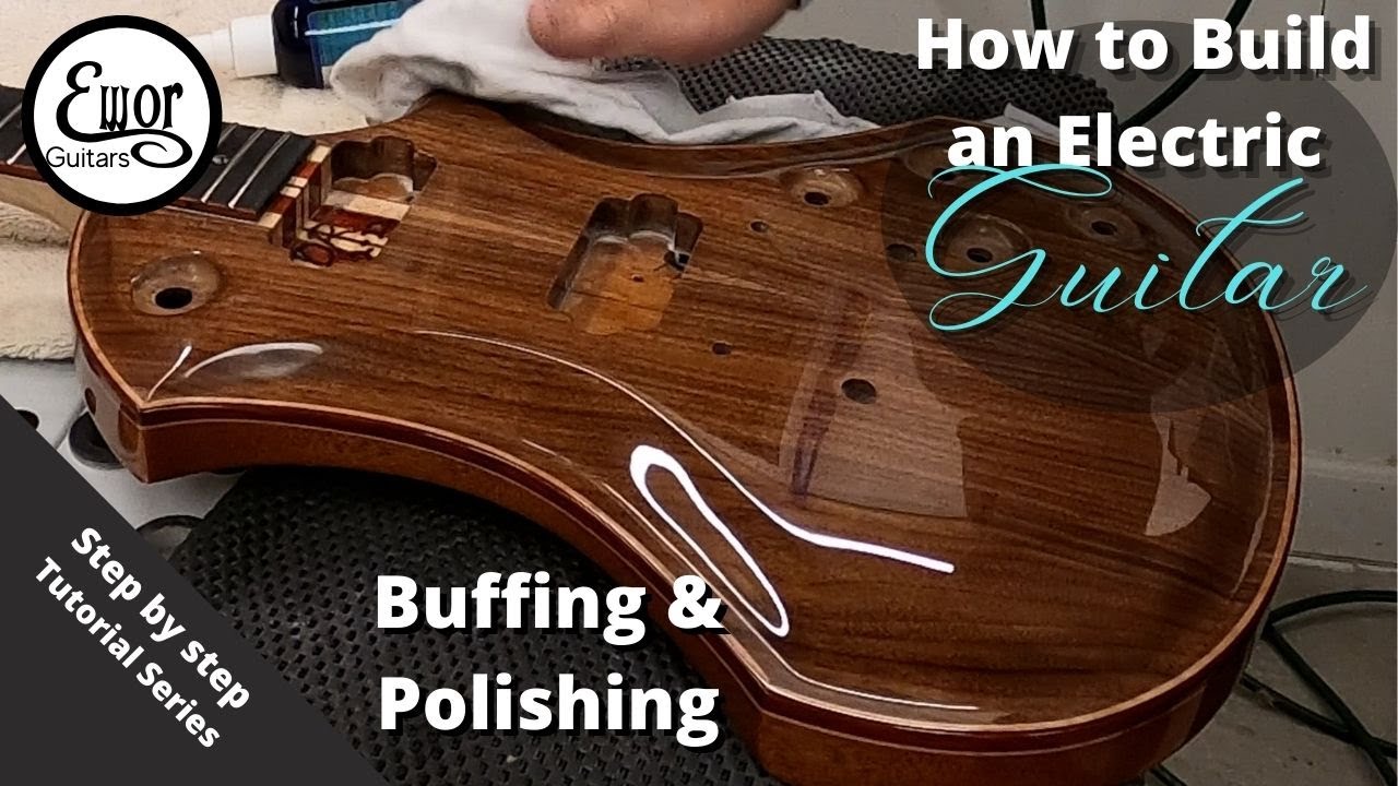 How to Build an electric guitar episode 20: Buffing and Polishing