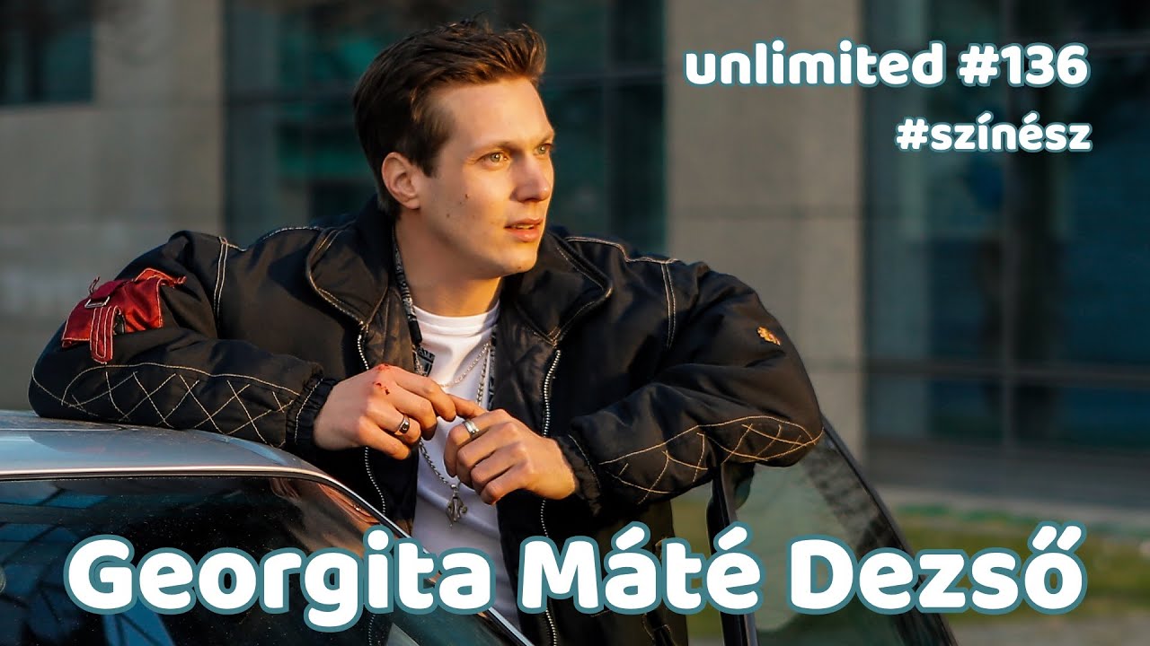 Georgita Máté Dezső #színész | unlimited #136